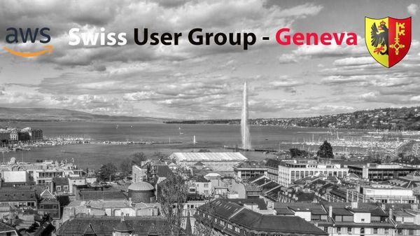 AWS Swiss User Group - Geneva